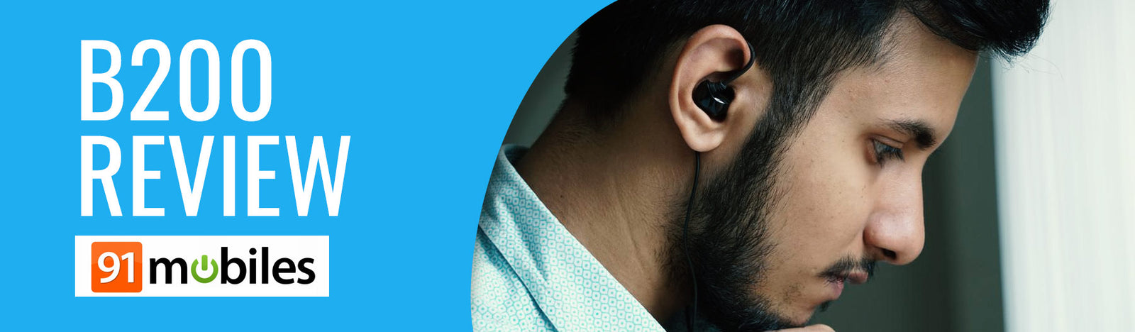 Brainwavz B200 Review by 91Mobiles