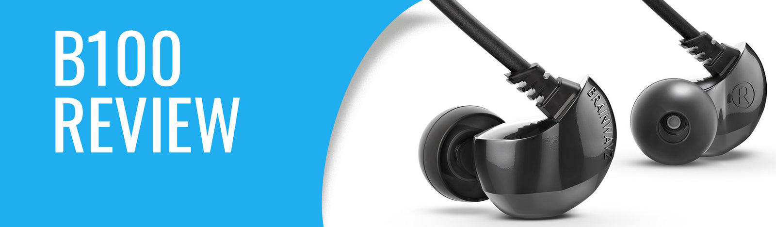 Brainwavz B100 Balanced Armature Earphones Review - Dweaver @ Head Fi