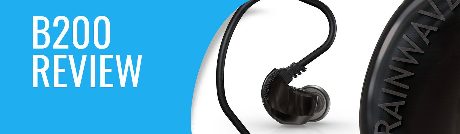 Review: Brainwavz B200 Dual Armature Earphones