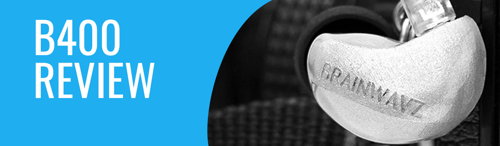 Brainwavz B400 review