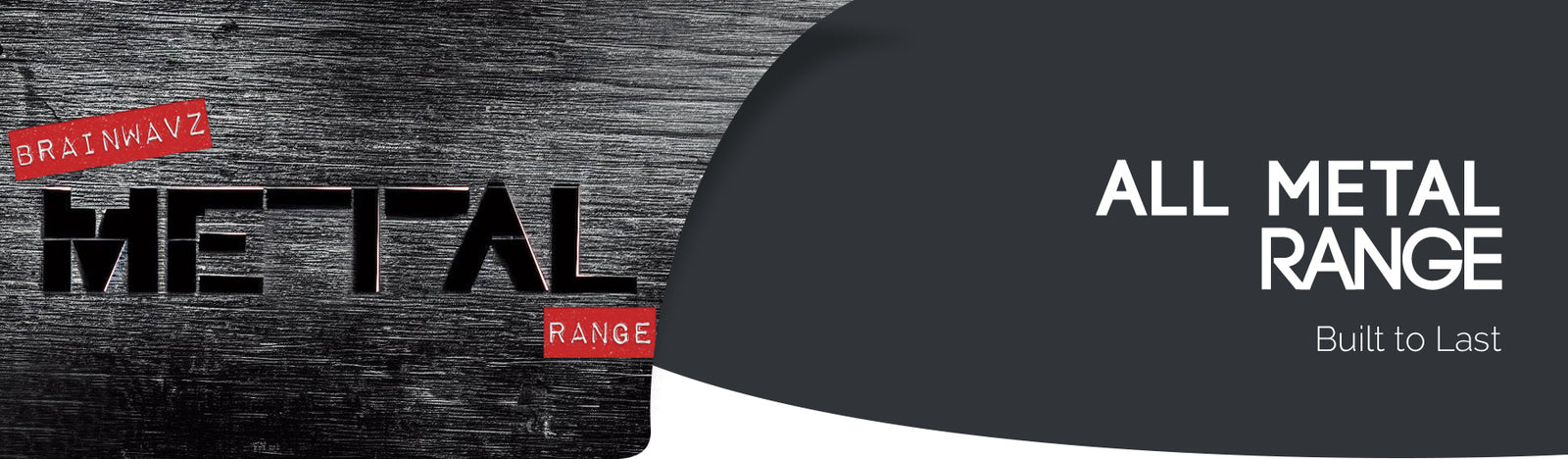 Full Metal Brainwavz!! - Check Out Our Full Metal Range - All 30% Of