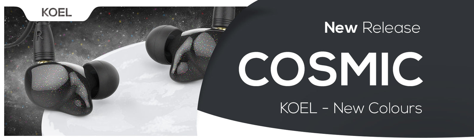 KOEL - NEW COSMIC COLOURS
