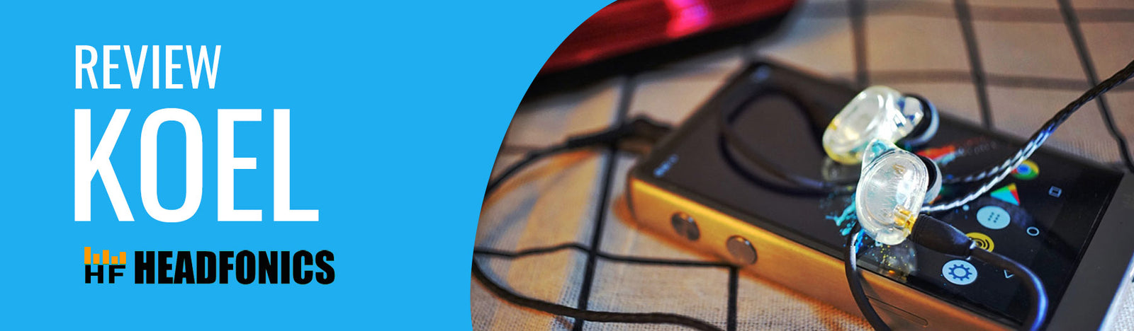 Koel : Review by Headfonics