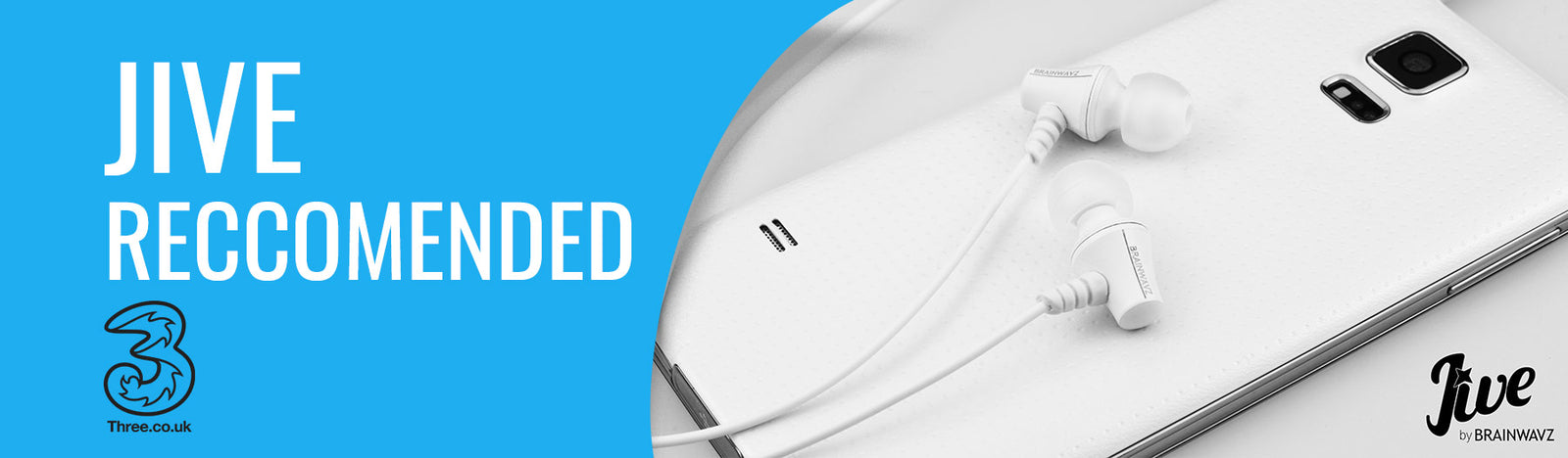Three.co.uk recommends the Brainwavz Jive earphones