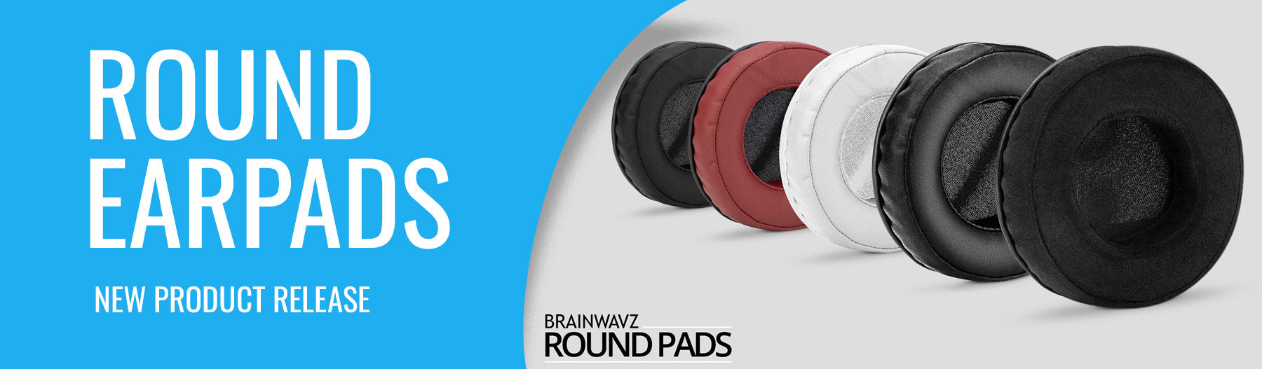 New round headphone earpads from Brainwavz