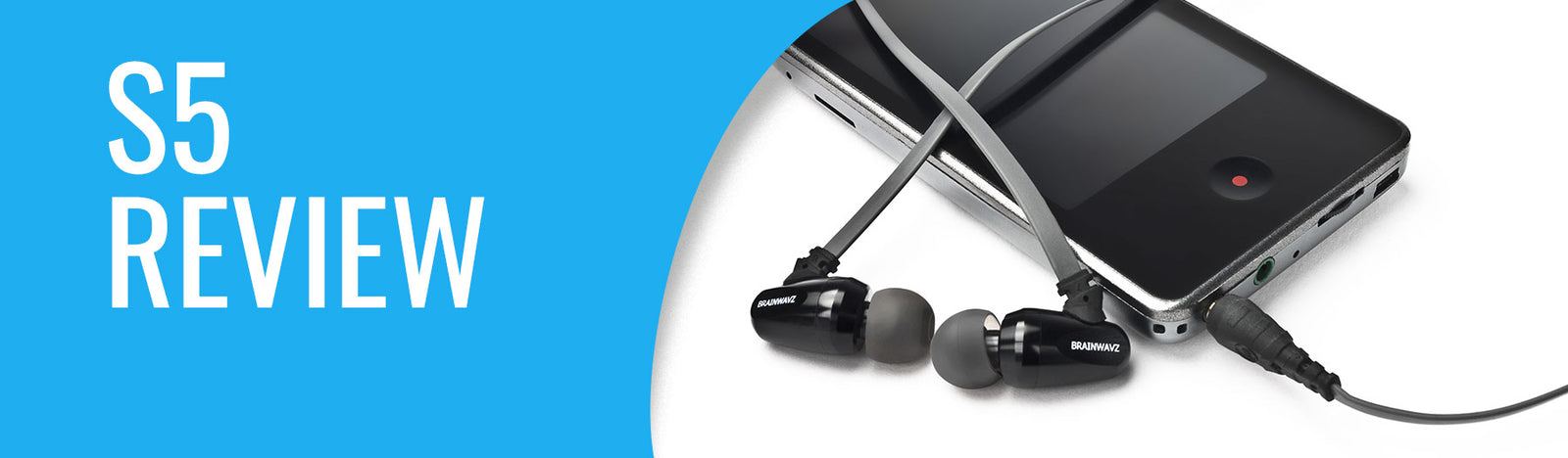 Brainwavz S5 Earphones Review
